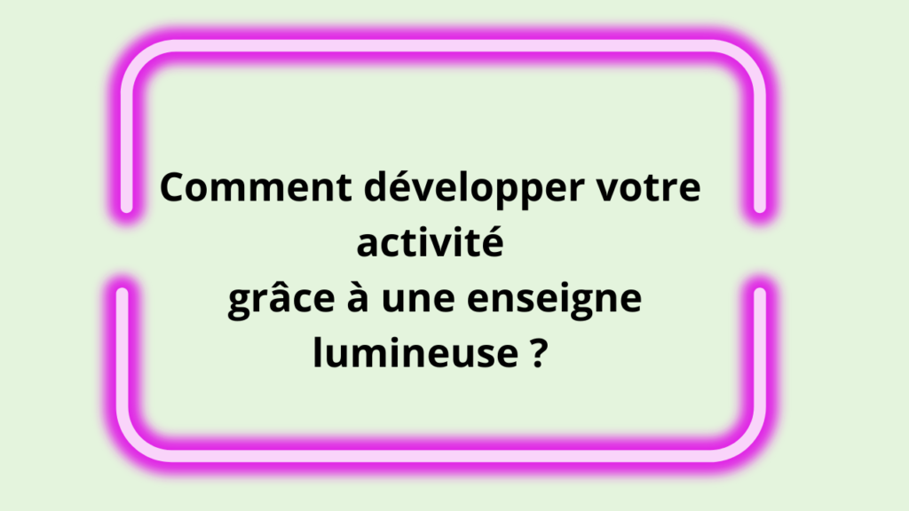 Enseigne lumineuse